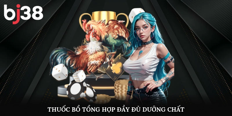 Thuốc bổ tổng hợp đầy đủ dưỡng chất